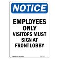 Signmission Safety Sign, OSHA Notice, 5" Height, Employees Only Visitors Must Sign Sign, Portrait OS-NS-D-35-V-12007